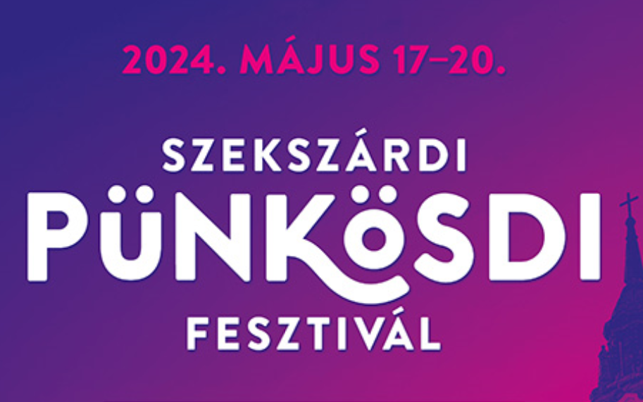 Pünkösdi Fesztivál 2024. május 17-20.